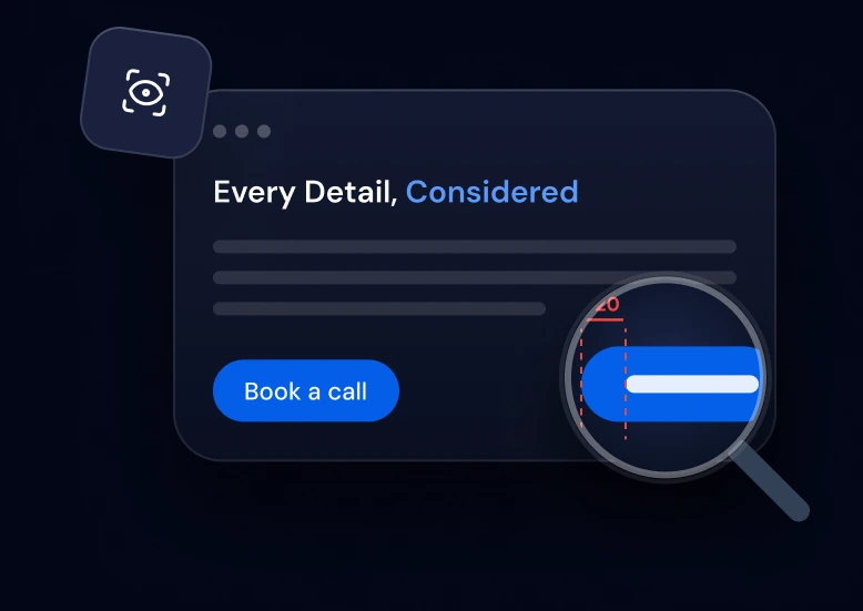 Every detail considered card with a magnifier checking 20px spacing